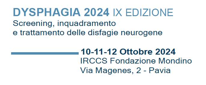 DYSPHAGIA 2024 IX EDIZIONE Screening, inquadramento e trattamento delle disfagie neurogene